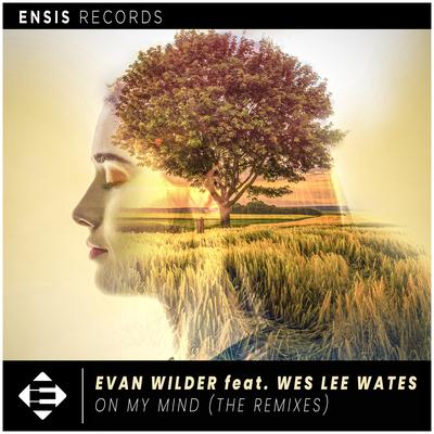 On My Mind (Burnhaze Remix) By Evan Wilder, Wes Lee Wates, Burnhaze's cover