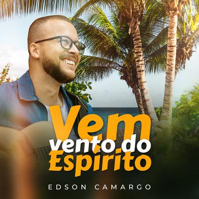 Vem Vento do Espirito By Edson Camargo's cover