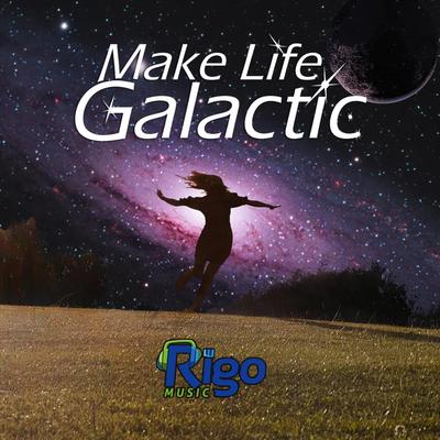 Make Life Galactic's cover