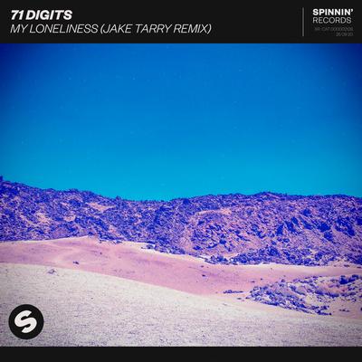 My Loneliness (Jake Tarry Remix) By 71 Digits, Jake Tarry's cover