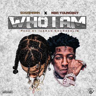 Who I Am (Feat. NBA Youngboy) By Sosamann, Nba YoungBoy's cover