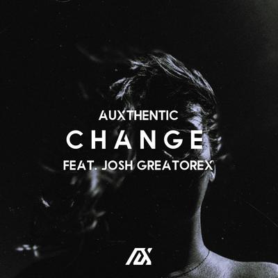 Change By Auxthentic, Josh Greatorex's cover