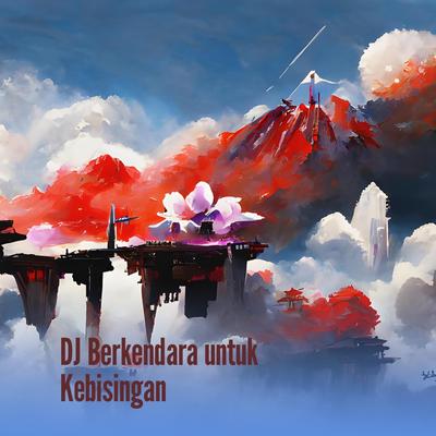 Dj Berkendara Untuk Kebisingan's cover