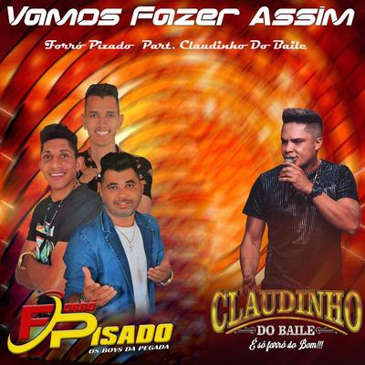 Vamos Fazer Assim By Forró Pisado, Claudinho do Baile's cover