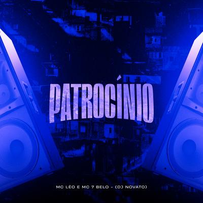 Patrocinio By MC Leo, Mc 7 Belo, DJ NOVATO's cover