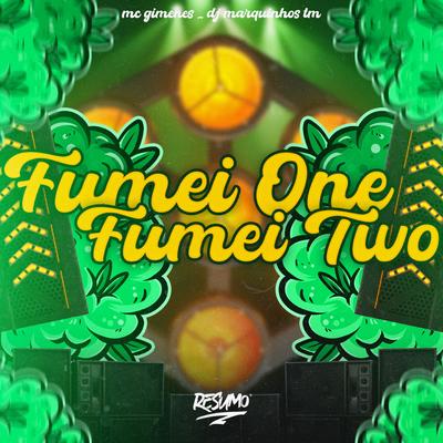 Fumei One Fumei Two By Mc Gimenes, Dj Marquinhos tm's cover