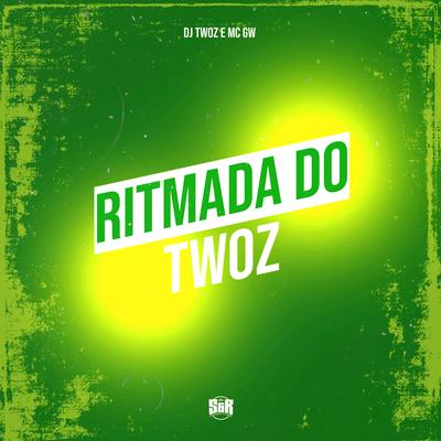 Ritmada do Twoz By DJ TWOZ, Mc Gw's cover