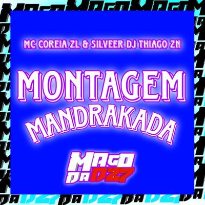 MONTAGEM MANDRAKADA By DJ THIAGO ZN, MC SILLVEER's cover