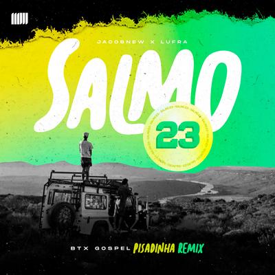 Salmo 23 (Pisadinha Remix) By Jacobnew, Lufra, BTX Gospel's cover