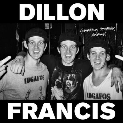 Dill the Noise By Dillon Francis's cover