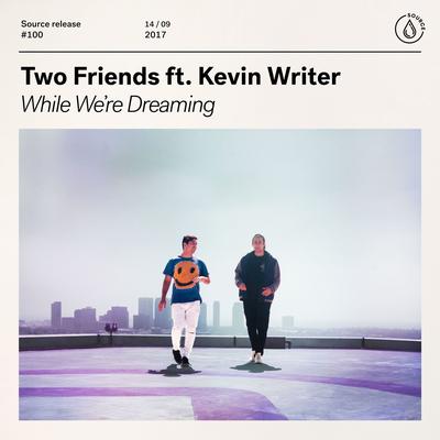 While We're Dreaming (feat. Kevin Writer) [Extended Mix] By Two Friends, Kevin Writer's cover