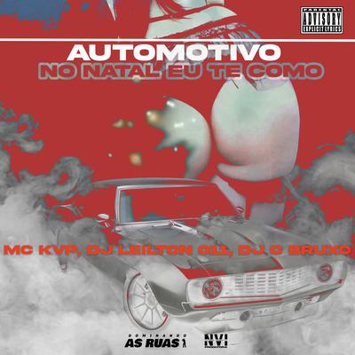 Automotivo no Natal Eu Te Como (feat. DJ 7W) (feat. DJ 7W) By Mc KVP, DJ LEILTON 011, DJ C BRUXO, DJ 7W's cover