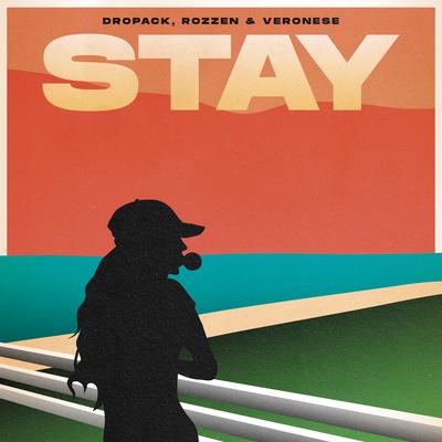 Stay By Dropack, Rozzen, Veronese's cover