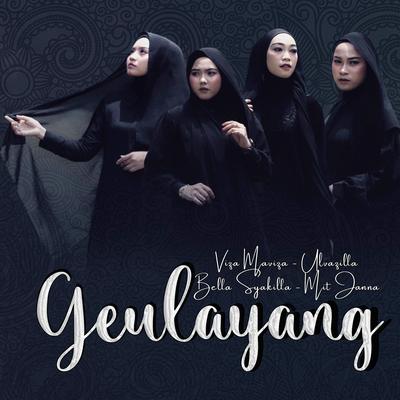 Geulayang By Ulvazilla, Viza Maviza, Bella Syakilla, Mit Janna's cover