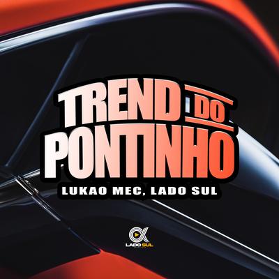 Trend do Pontinho By Lukão Mec, Lado Sul's cover