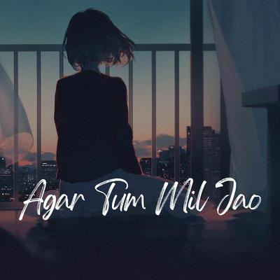 Agar Tum Mil Jao (Cover)'s cover