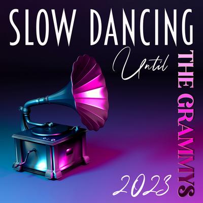 Slow Dancing Until The Grammys 2023's cover