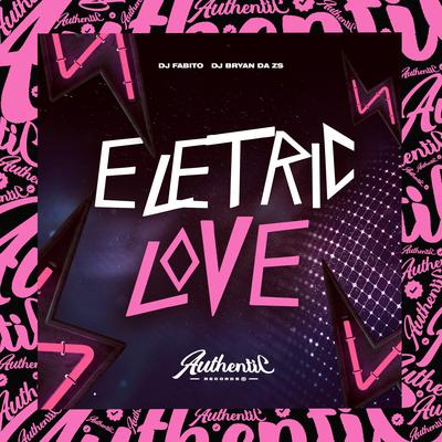 Eletric Love By dj fabito, DJ Bryan da ZS's cover