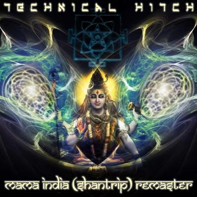 Mama India (Shantrip) Remaster By Technical Hitch's cover