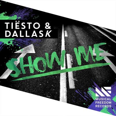 Show Me (Radio Edit) By Tiësto, DallasK's cover