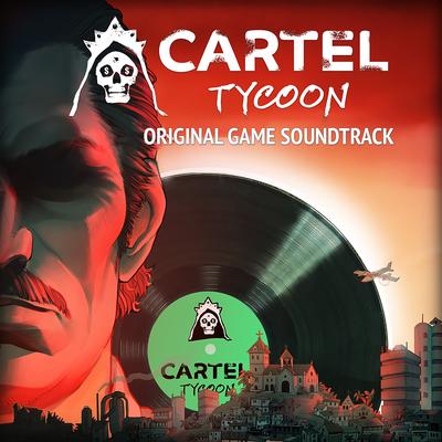 Cartel Tycoon (Original Game Soundtrack)'s cover