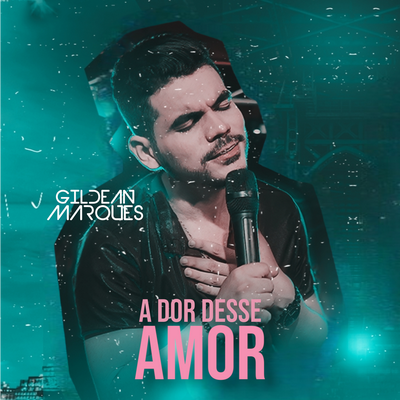 A Dor Desse Amor By Gildean Marques's cover