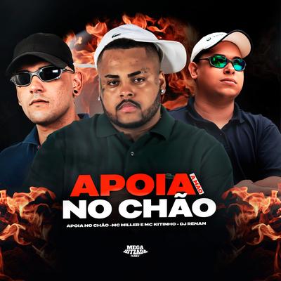 Apoia a Mão no Chão By Mc Miller, Mc Kitinho, Dj Renan's cover