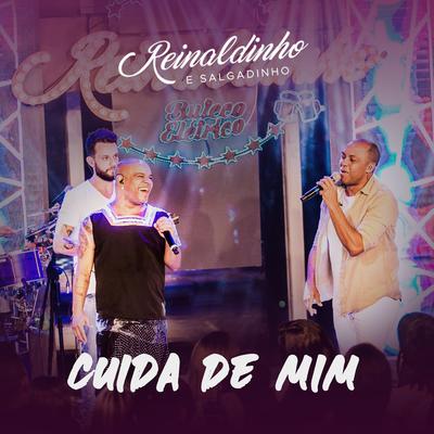 Cuida de Mim (Ao Vivo) By Reinaldinho, Salgadinho's cover