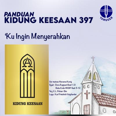 'ku Ingin Menyerahkan (Panduan Kidung Keesaan 397)'s cover