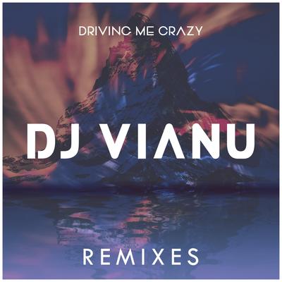 Driving Me Crazy (Vally V. Remix) By DJ Vianu's cover