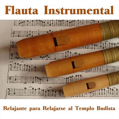 Flauta Instrumental Relajante para Relajarse al Templo Budista: Música Ambiental's cover