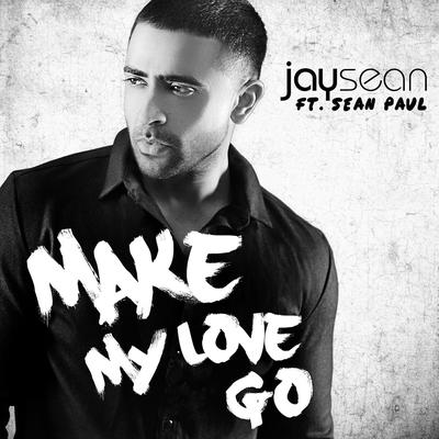 Make My Love Go (feat. Sean Paul) By Sean Paul, Jay Sean's cover