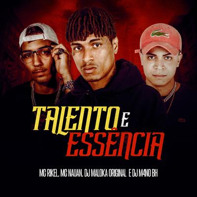 Talento E Essência By MC Rikel, MC Nauan, DJ Maloka Original, DJ M4NOBH's cover