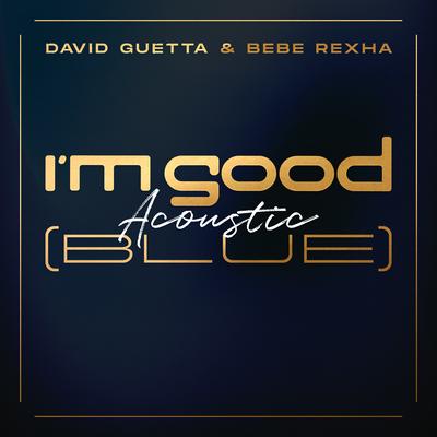 I'm Good (Blue) [Acoustic] By David Guetta, Bebe Rexha's cover