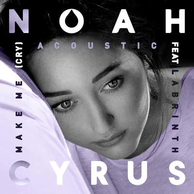 Make Me (Cry) (Acoustic Version) By Noah Cyrus, Labrinth's cover