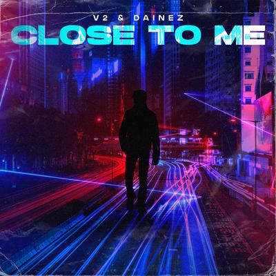 Close To Me By V2, Dainez's cover