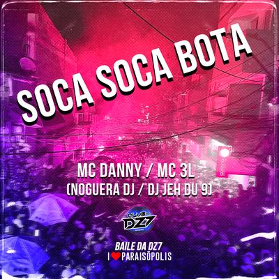 Soca Soca Bota By DJ Jéh Du 9, Mc Danny, MC 3L, Noguera DJ's cover