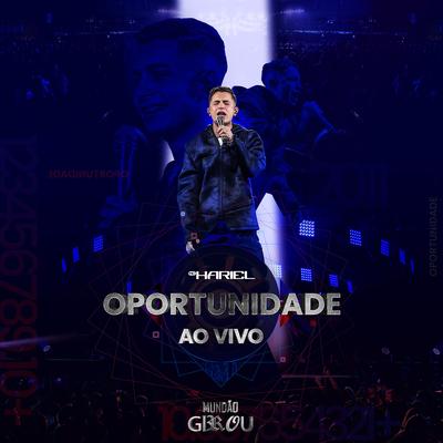 Oportunidade (Ao Vivo) By MC Hariel's cover