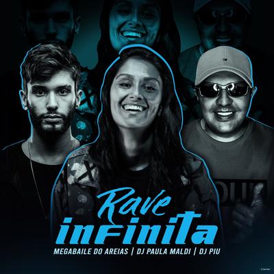 Rave Infinita (feat. MC Duartt, Mc Gw) (feat. MC Duartt & Mc Gw) By DJ Paula Maldi, Megabaile Do Areias, DJ Piu, Mc Duartt, Mc Gw's cover