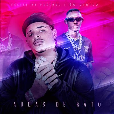 Aulas de Rato (feat. Éo Cirilo) (feat. Éo Cirilo) By Felipe Do Pascoal, eo cirilo's cover