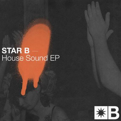 House Sound (Extended Mix) By Star B, Riva Starr, Mark Broom's cover