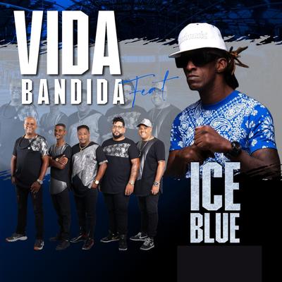 Vida Bandida By Um Toque a Mais, Ice Blue's cover