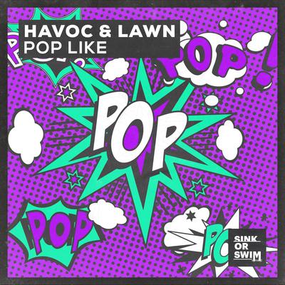 Pop Like By Havoc & Lawn's cover