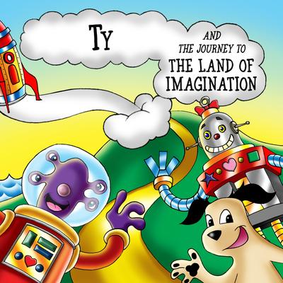Ty and the Journey to the Land of Imagination's cover
