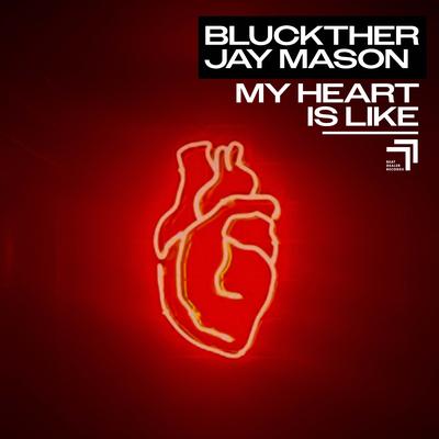My Heart Is Like By Bluckther, Jay Mason's cover