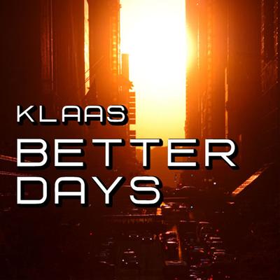 Better Days (Original Mix) By Klaas's cover