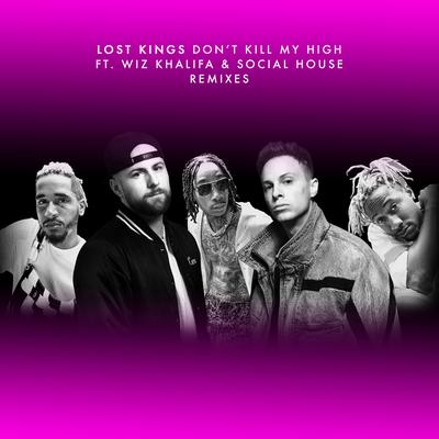 Don't Kill My High (feat. Wiz Khalifa & Social House) (Ashworth Remix) By Lost Kings, Wiz Khalifa, Social House's cover
