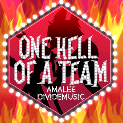 One Hell of a Team (Inspired by "Hazbin Hotel") By Amalee, Divide Music's cover