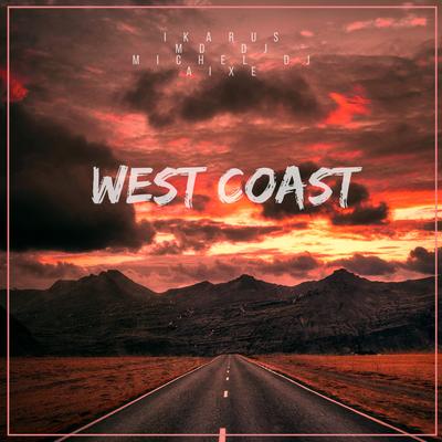 West Coast (feat. aixe) By Ikarus, MD DJ, Michel Dj, Aixe's cover