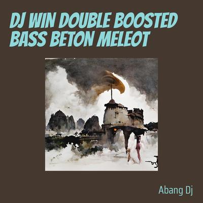 Dj Win Double Boosted Bass Beton Meleot's cover